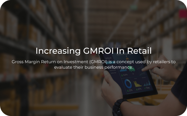  Increasing GMROI In Retail