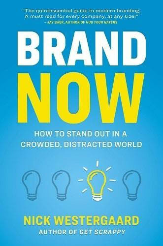 Best books on branding Brand Now: How to Stand Out in a Crowded, Distracted World 