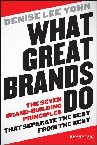 Best books on branding What Great Brands Do: The Seven Brand-Building Principles that Separate the Best from the Rest