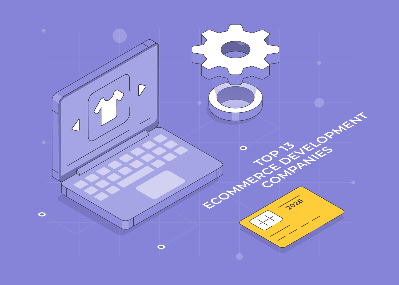 Top 13 Ecommerce Development Companies in 2026: Analyzed and Profiled